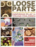Volné části: Inspirujte malé děti ke hře - Loose Parts: Inspiring Play in Young Children