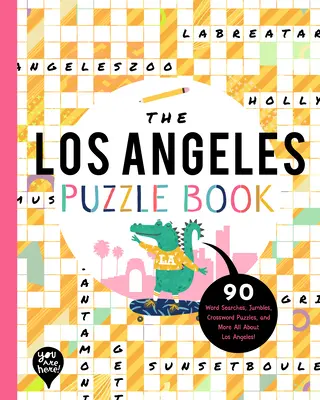 Los Angeles Puzzle Book: 90 slovních hádanek, křížovek a dalších hádanek o Los Angeles v Kalifornii! - The Los Angeles Puzzle Book: 90 Word Searches, Jumbles, Crossword Puzzles, and More All about Los Angeles, California!
