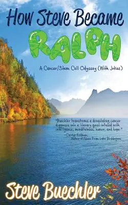 Jak se Steve stal Ralphem: Odyssea o rakovině a kmenových buňkách (s vtipy) - How Steve Became Ralph: A Cancer/Stem Cell Odyssey (With Jokes)