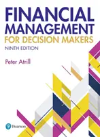 Finanční řízení pro pracovníky s rozhodovacími pravomocemi 9. vydání - Financial Management for Decision Makers 9th edition