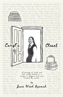 Caryl's Closet (Carylina skříň): Cesta víry a lásky, která začala ve vesnici v Guyaně a vedla kolem světa - Caryl's Closet: A Journey of Faith and Love That Started in a Village in Guyana and Went Around the World