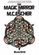 Magické zrcadlo M. C. Eschera - Magic Mirror of M.C. Escher