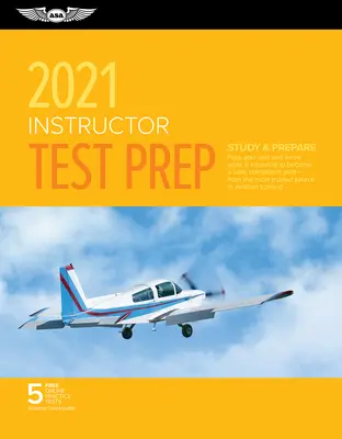 Příprava na testování instruktorů 2021: Studujte a připravte se: Zkuste složit zkoušku a zjistěte, co je nezbytné k tomu, abyste se stali bezpečným a kompetentním pilotem, od nejdůvěryhodnějšího sou - Instructor Test Prep 2021: Study & Prepare: Pass Your Test and Know What Is Essential to Become a Safe, Competent Pilot from the Most Trusted Sou