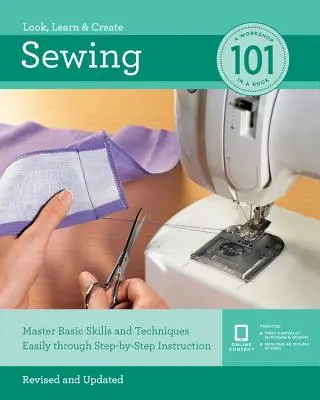 Šití 101: Jednoduché zvládnutí základních dovedností a technik prostřednictvím instrukcí krok za krokem - Sewing 101: Master Basic Skills and Techniques Easily Through Step-By-Step Instruction