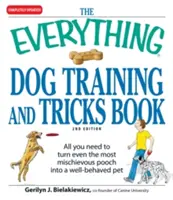 The Everything Dog Training and Tricks Book (Kniha o výcviku a tricích pro psy): Vše, co potřebujete, abyste i z toho nejzlobivějšího pejska udělali dobře vychovaného mazlíčka. - The Everything Dog Training and Tricks Book: All You Need to Turn Even the Most Mischievous Pooch Into a Well-Behaved Pet