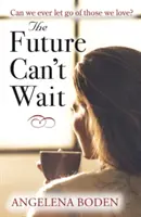 Budoucnost nemůže počkat - Future Can't Wait