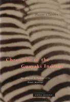 Kronika indiánů Guayaki - Chronicle of the Guayaki Indians