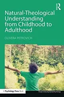 Přirozeně-teologické chápání od dětství do dospělosti - Natural-Theological Understanding from Childhood to Adulthood