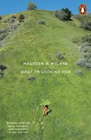 Co hledám - vybrané básně 2005-2017 - What I'm Looking For - Selected Poems 2005-2017