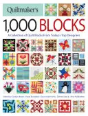 Quiltmaker's 1,000 Blocks (Tisíc bloků pro quiltmakery): Sbírka quiltových bloků od nejlepších současných návrhářů. - Quiltmaker's 1,000 Blocks: A Collection of Quilt Blocks from Today's Top Designers