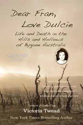 Milá Fran, miluj Dulcie - VELKÝ TISK: Život a smrt v kopcích a doupatech dávné Austrálie - Dear Fran, Love Dulcie - LARGE PRINT: Life and Death in the Hills and Hollows of Bygone Australia