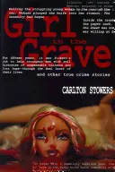 Dívka v hrobě: A další skutečné kriminální příběhy - The Girl in the Grave: And Other True Crime Stories