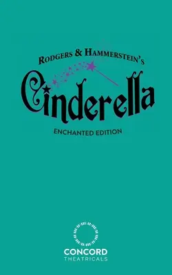 Rodgers & Hammerstein's Cinderella (Enchanted Edition)