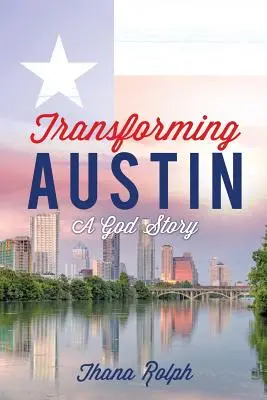 Proměna Austinu - Boží příběh - Transforming Austin - A God Story