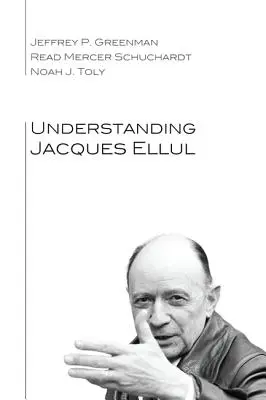 Porozumění Jacquesu Ellulovi - Understanding Jacques Ellul