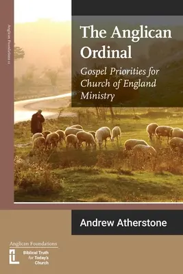 Anglikánský ordinář: Evangelijní priority pro službu anglikánské církve - The Anglican Ordinal: Gospel Priorities for Church of England Ministry