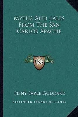 Mýty a příběhy Apačů ze San Carlosu - Myths and Tales from the San Carlos Apache