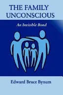 Rodinné nevědomí: neviditelné pouto - The Family Unconscious: An Invisible Bond