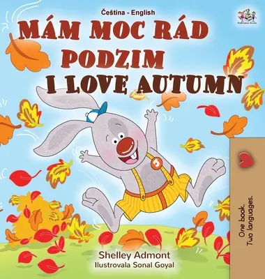 I Love Autumn (česká anglická dvojjazyčná kniha pro děti) - I Love Autumn (Czech English Bilingual Book for Kids)