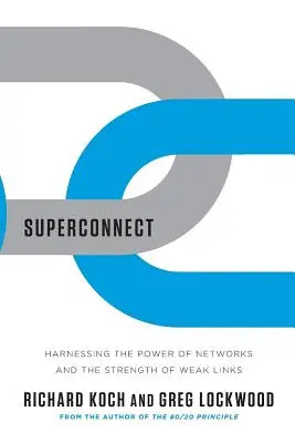 Superconnect: Využití síly sítí a síly slabých vazeb - Superconnect: Harnessing the Power of Networks and the Strength of Weak Links
