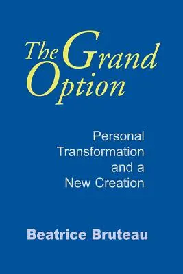 Velká možnost: Osobní proměna a nové stvoření - The Grand Option: Personal Transformation and a New Creation