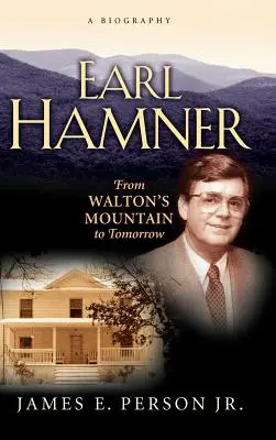 Earl Hamner: Od Waltonovy hory k zítřku - Earl Hamner: From Walton's Mountain to Tomorrow