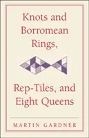 Uzly a borromejské kruhy, rep-destičky a osm královen - Knots and Borromean Rings, Rep-Tiles, and Eight Queens