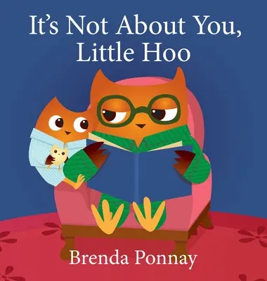To není o tobě, malý Hoo! - It's Not About You, Little Hoo!