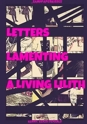 Písečné polibky: Dopisy oplakávající živou Lilith - _sandpaperkisses: Letters Lamenting a Living Lilith