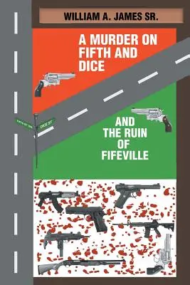 Vražda na Páté a Kostce a zkáza Fifeville - A Murder on Fifth and Dice and the Ruin of Fifeville