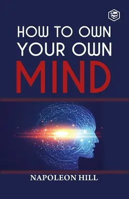 Jak se stát vlastníkem své mysli - How To Own Your Own Mind