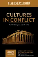 Průvodce pro objevování konfliktních kultur, 16: Pavel prohlašuje Ježíše za Pána - 2. část - Cultures in Conflict Discovery Guide, 16: Paul Proclaims Jesus as Lord - Part 2