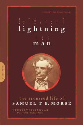 Bleskový muž: F. B. Morse: Prokletý život Samuela F. B. Morseho - Lightning Man: The Accursed Life of Samuel F. B. Morse