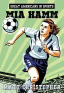 Velcí Američané ve sportu: Mia Hammová - Great Americans in Sports: Mia Hamm