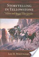 Vyprávění příběhů v Yellowstonu: Průvodci na koních a buginách - Storytelling in Yellowstone: Horse and Buggy Tour Guides