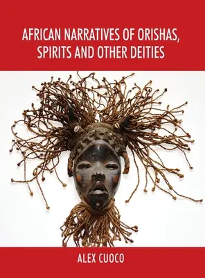 Africká vyprávění o oríšách, duchách a dalších božstvech - African Narratives of Orishas, Spirits and Other Deities