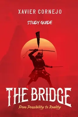 The Bridge - Průvodce studiem: Od možnosti k realitě - studijní příručka - The Bridge - Study Guide: From Possibility to Reality