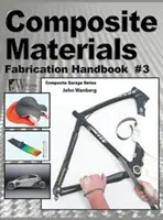 Composite Materials: Příručka pro výrobu kompozitních materiálů #3 - Composite Materials: Fabrication Handbook #3