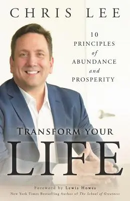 Proměňte svůj život: 10 principů hojnosti a prosperity - Transform Your Life: 10 Principles of Abundance and Prosperity