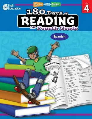 180 dní čtení pro čtvrtou třídu (španělsky): Vychází z toho, že čtenáři si mohou procvičovat, hodnotit, diagnostikovat. - 180 Days of Reading for Fourth Grade (Spanish): Practice, Assess, Diagnose