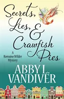 Tajemství, lži a račí koláče - Secrets, Lies, & Crawfish Pies