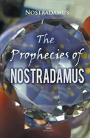 Nostradamova proroctví - The Prophecies of Nostradamus