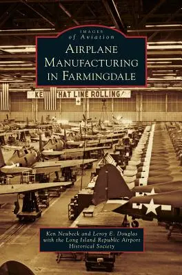 Výroba letadel ve Farmingdale - Airplane Manufacturing in Farmingdale