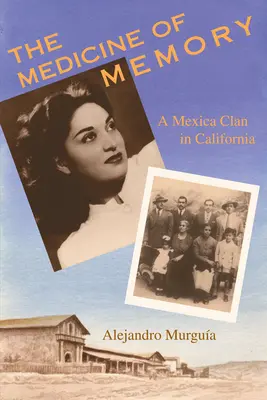 Medicína paměti: Mexický klan v Kalifornii - The Medicine of Memory: A Mexica Clan in California
