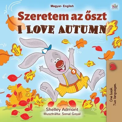 Miluji podzim (maďarská anglická dvojjazyčná kniha pro děti) - I Love Autumn (Hungarian English Bilingual Book for Kids)