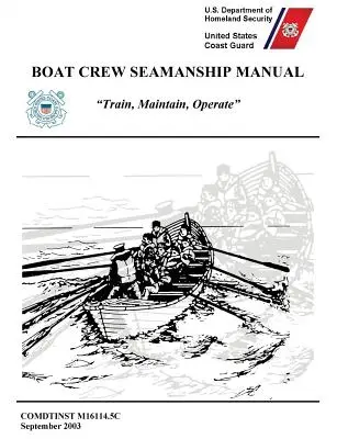 Příručka námořního výcviku posádky lodi (COMDTINST M16114.5C) - Boat Crew Seamanship Manual (COMDTINST M16114.5C)