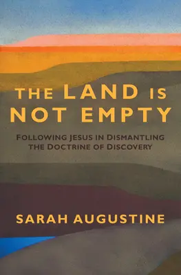 Země není prázdná: Následování Ježíše při odstraňování nauky o objevování světa. - Land Is Not Empty: Following Jesus in Dismantling the Doctrine of Discovery