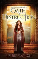 Přísaha zkázy: Vláda tajemství, kniha 5 - Oath of Destruction: Reign of Secrets, Book 5