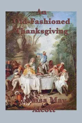 Staromódní díkůvzdání - An Old-Fashioned Thanksgiving