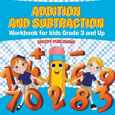 Pracovní sešit sčítání a odčítání pro děti od 3. třídy - Addition and Subtraction Workbook for Kids Grade 3 and Up